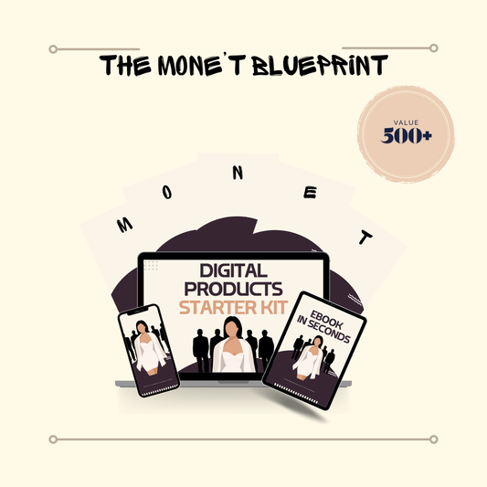 The Monét Blueprint: Your Ultimate Guide to Creating & Selling Digital Products